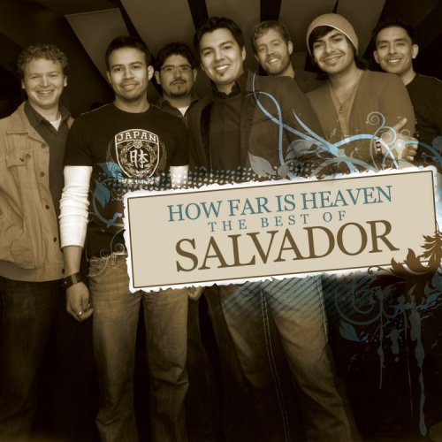 How Far Is Heaven: The Best of Salvador
