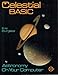 Celestial Basic: Astronomy on Your Computer