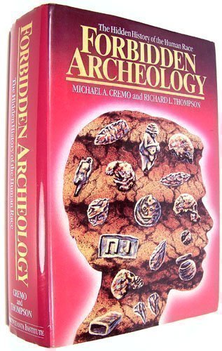 Forbidden Archeology: The Hidden History of the Human Race [Hardcover] Cremo, Michael A