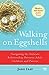 Walking on Eggshells: Navigating the Delicate Relationship Between Adult Children and Parents [Paperback] Isay, Jane