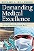 Demanding Medical Excellence: Doctors and Accountability in the Information Age [Paperback] Millenson, Michael L