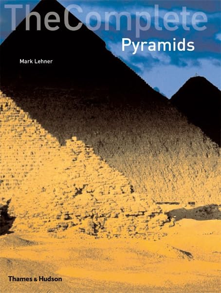 The Complete Pyramids: Solving the Ancient Mysteries (The Complete Series)