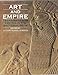 Art and Empire: Treasures from Assyria in the British Museum