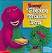 Barney Says Please  Thank You Lyrick, Publishing