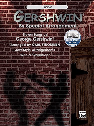 Gershwin by Special Arrangement JazzStyle Arrangements with a Variation: Trumpet, Book  Online Audio [Paperback] Gershwin, George and Strommen, Carl