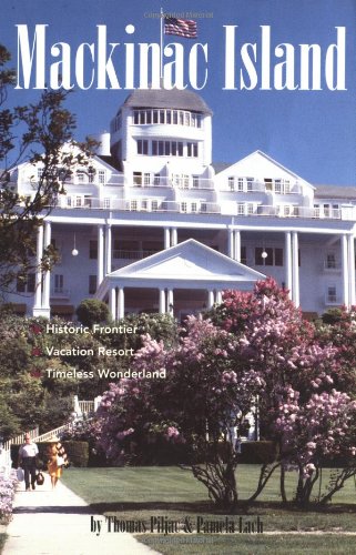 Mackinac Island: Historic Frontier, Vacation Resort, Timeless Wonderland used book depot