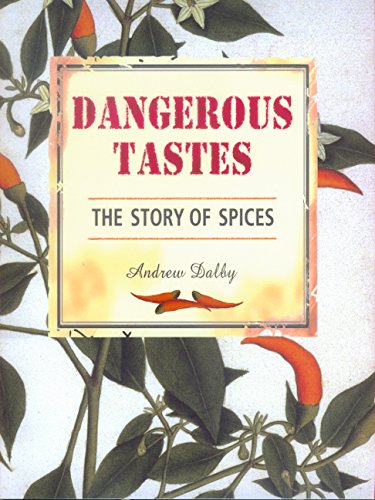 Dangerous Tastes: The Story of Spices (California Studies in Food and Culture) used book depot