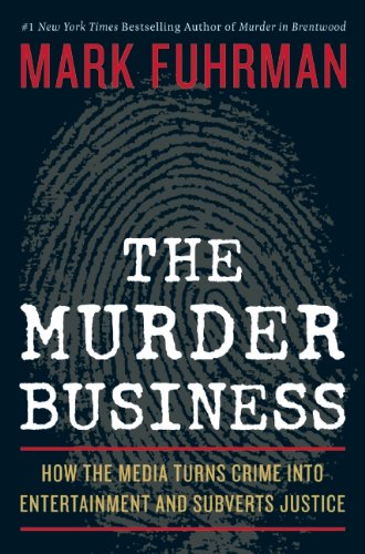 The Murder Business: How the Media Turns Crime Into Entertainment and Subverts Justice used book depot