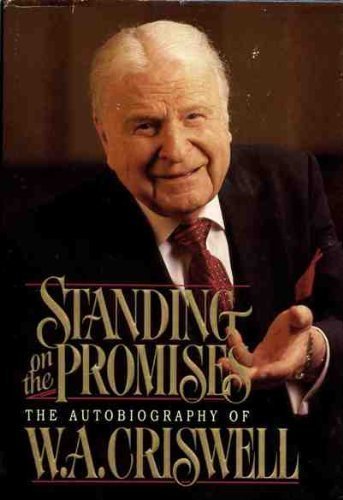 Standing on the Promises: The Autobiography of W.A. Criswell used book depot