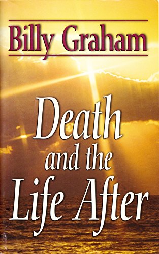 Death and the Life After [Paperback] Billy Graham