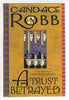 A Trust Betrayed [Hardcover] Robb, Candace M