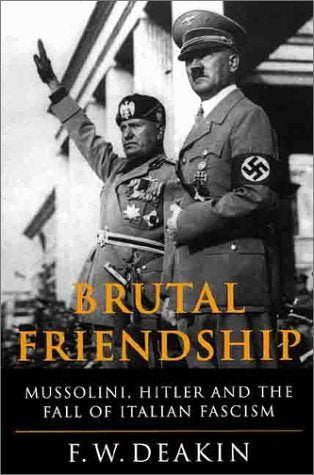 Brutal Friendship: Mussolini, Hitler and the Fall of Italian Fascism used book depot