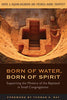 Born of Water, Born of Spirit: Supporting the Ministry of the Baptized in Small Congregations [Paperback] KujawaHolbrook,