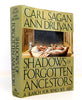 Shadows of Forgotten Ancestors: A Search for Who We Are Carl Sagan and Ann Druyan
