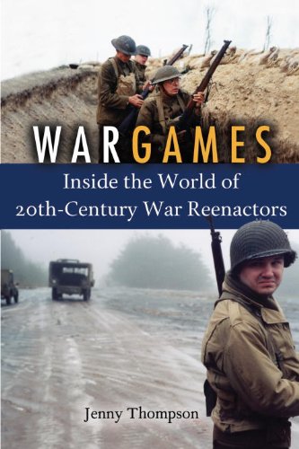 War Games: Inside the World of Twentieth-Century War Reenactors used book depot