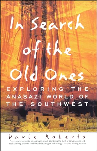 In Search of the Old Ones: Exploring the Anasazi World of the Southwest [Paperback] Roberts, David