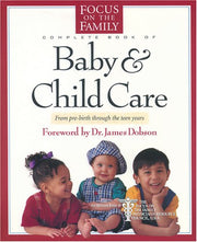The Focus on the Family Complete Book of Baby and Child Care used book depot