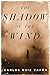 The Shadow of the Wind [Hardcover] Zafon, Carlos Ruiz and Graves, Lucia