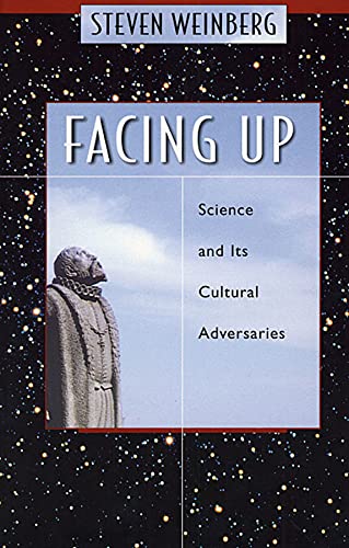 Facing Up: Science and Its Cultural Adversaries [Paperback] Weinberg, Steven