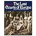 Last Courts of Europe: Royal Family Album, 18601914 Massie, Robert K