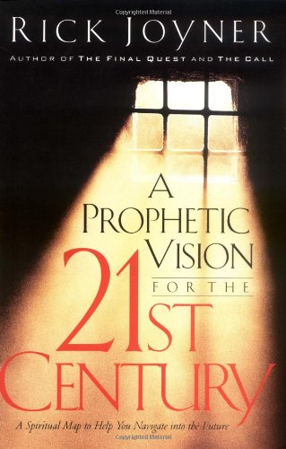 A Prophetic Vision For The 21st Century: A Spiritual Map To Help You Navigate Into The Future used book depot