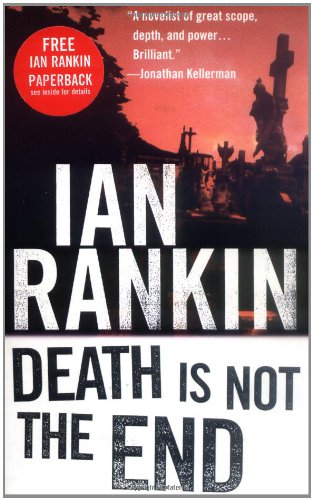 Death Is Not the End: An Inspector Rebus Novella Inspector Rebus Mysteries Rankin, Ian