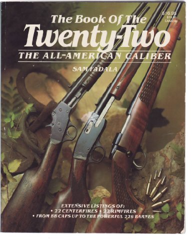 The Book of the 22: The AllAmerican Caliber Fadala, Sam