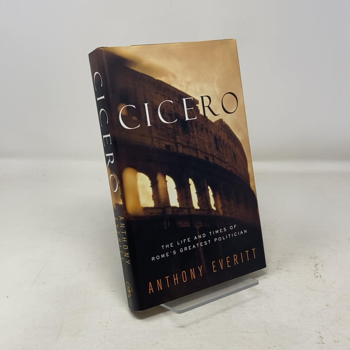 Cicero: The Life and Times of Rome's Greatest Politician