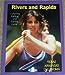 Rivers and Rapids: Canoeing, Rafting and Fishing Guide; Texas, Arkansas and Oklahoma Nolen, Ben and Narramore, Bob