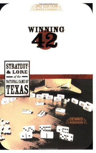 Winning 42: Strategy and Lore of the National Game of Texas (Third Edition)