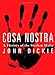 Cosa Nostra: A History of the Sicilian Mafia Dickie, John