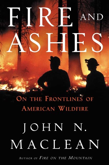 Fire and Ashes: On the Front Lines of American Wildfire used book depot