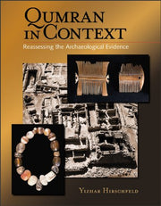 Qumran in Context: Reassessing the Archaeological Evidence