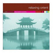 Relaxing Orient: The World Traveler by N/A (0100-01-01)