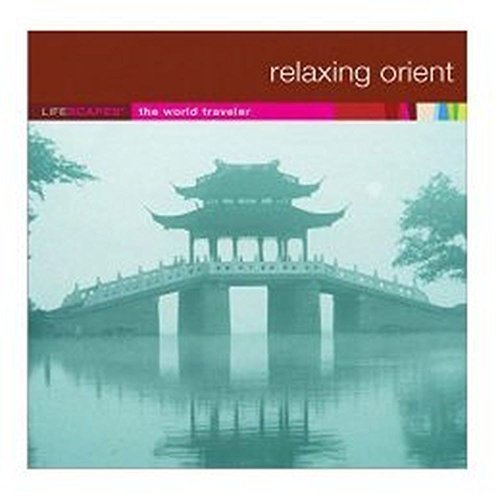 Relaxing Orient: The World Traveler by N/A (0100-01-01)