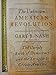 The Unknown American Revolution: The Unruly Birth of Democracy and the Struggle to Create America