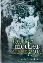 fathermothergod: My Journey Out of Christian Science used book depot