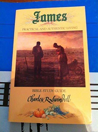 James : Practical and Authentic Living : Bible Study Guide used book depot
