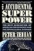 The Accidental Superpower: The Next Generation of American Preeminence and the Coming Global Disorder