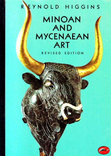 Minoan and Mycenaen Art World of Art Higgins, Reynolds