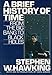 A Brief History of Time: From the Big Bang to Black Holes