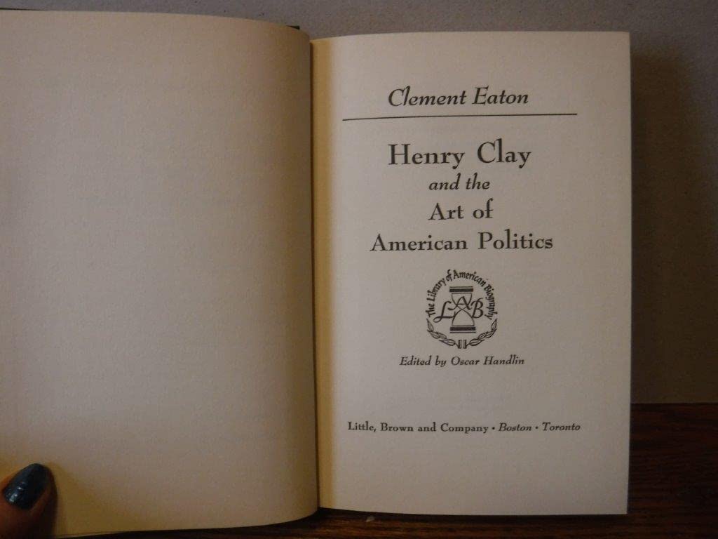 Henry Clay and the Art of American Politics used book depot