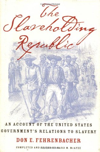 The Slaveholding Republic: An Account of the United States Government's Relations to Slavery used book depot