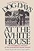 Dog Days at the White House The Outrageous Memoirs of the Presidential Kennel Keeper [Paperback] Bryant, Traphes L