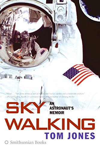 Sky Walking: An Astronauts Memoir [Paperback] Jones, Thomas D