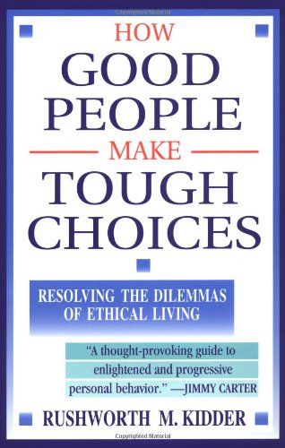 How Good People Make Tough Choices: Resolving the Dilemmas of Ethical Living used book depot
