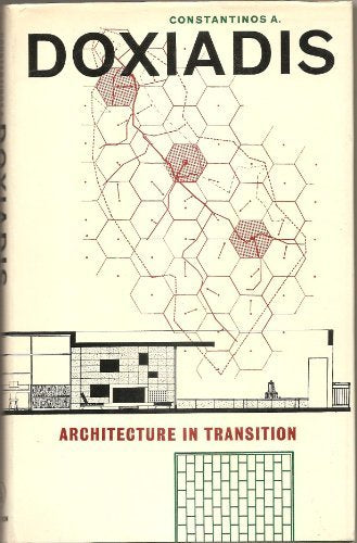 Architecture in transition [Hardcover] Doxiadis, Constantinos Apostolou