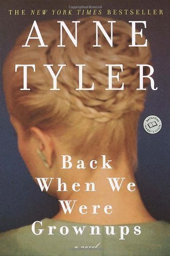 Back When We Were Grownups: A Novel Ballantine Readers Circle 1st first Trade Paperback Edition by Tyler, Anne published by Ballantine Books 2002 [Paperback] Anne Tyler