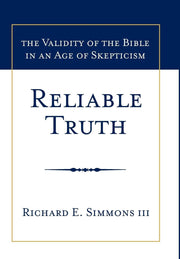 Reliable Truth: The Validity of the Bible in an Age of Skepticism used book depot