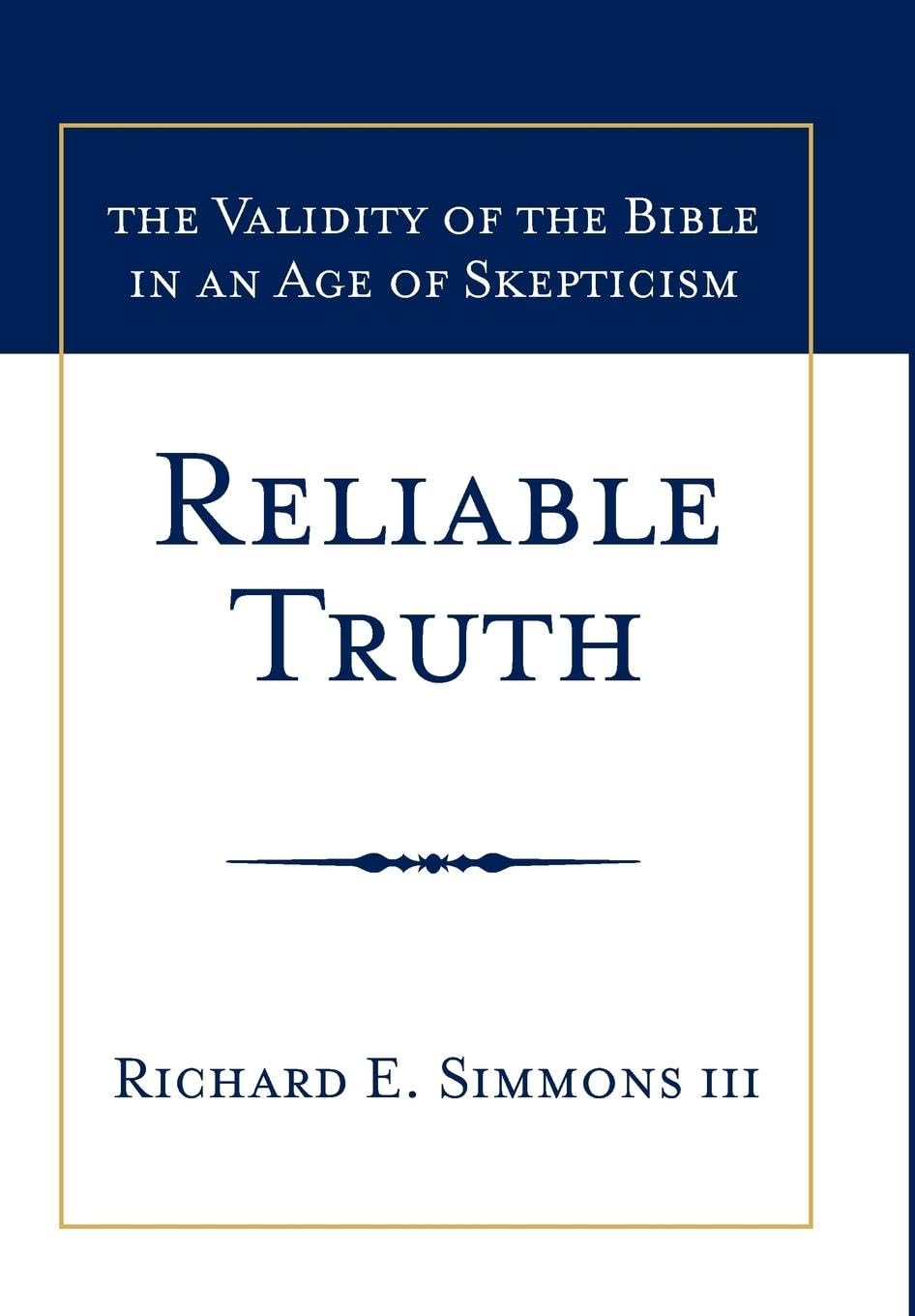 Reliable Truth: The Validity of the Bible in an Age of Skepticism used book depot